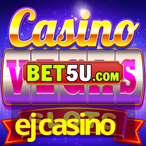 ejcasino