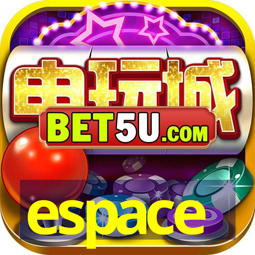 espace