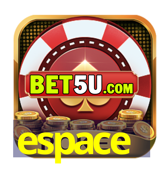 espace