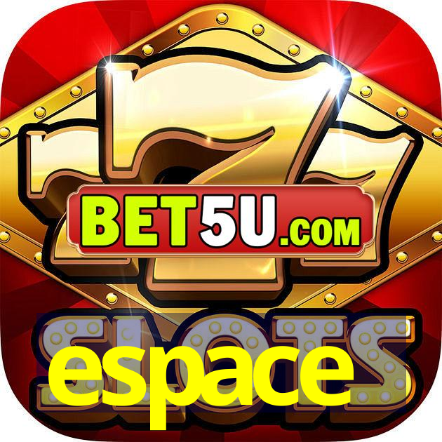 espace