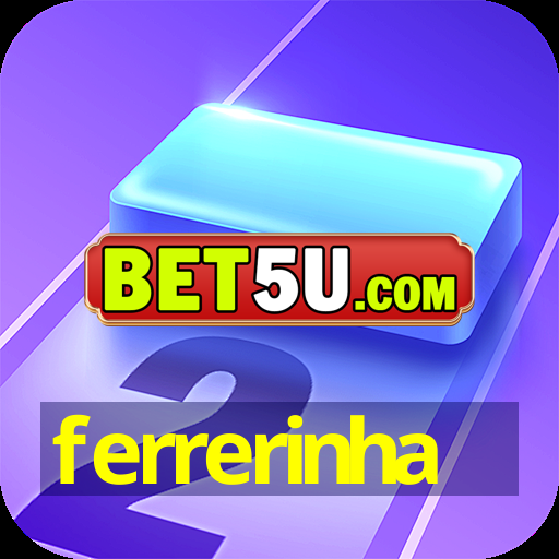 ferrerinha