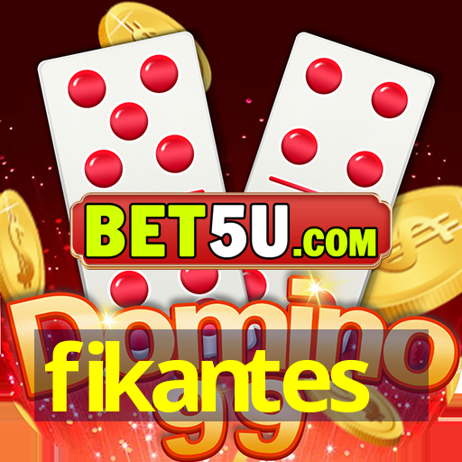 fikantes