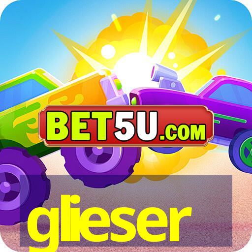 glieser