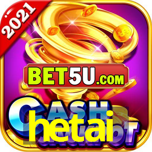 hetai