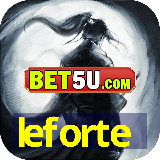 leforte