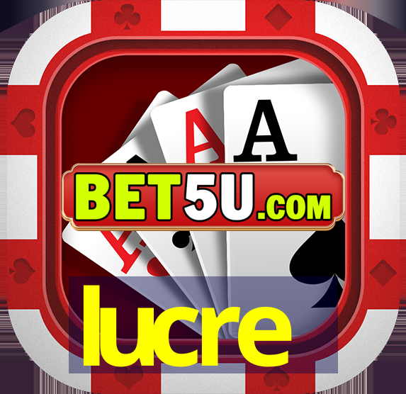 lucre