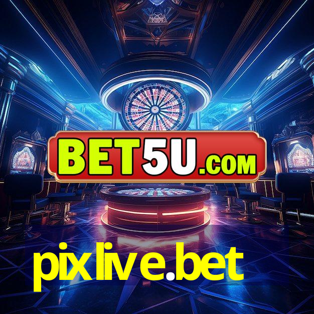 pixlive.bet