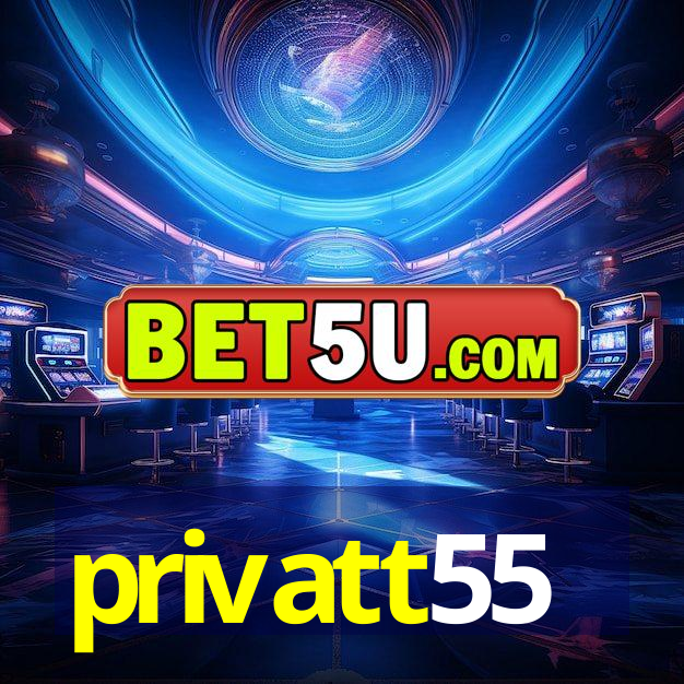 privatt55