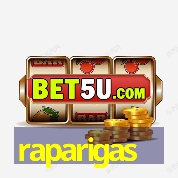 raparigas