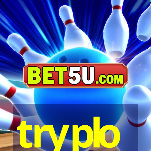 tryplo