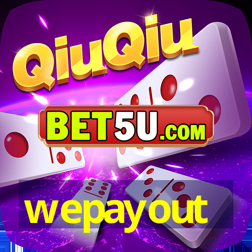 wepayout